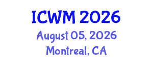International Conference on Waste Management (ICWM) August 05, 2026 - Montreal, Canada
