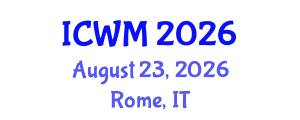 International Conference on Waste Management (ICWM) August 23, 2026 - Rome, Italy