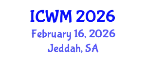 International Conference on Waste Management (ICWM) February 16, 2026 - Jeddah, Saudi Arabia