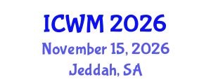 International Conference on Waste Management (ICWM) November 15, 2026 - Jeddah, Saudi Arabia