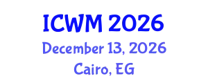 International Conference on Waste Management (ICWM) December 13, 2026 - Cairo, Egypt