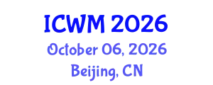 International Conference on Waste Management (ICWM) October 06, 2026 - Beijing, China