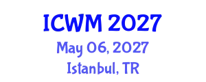 International Conference on Waste Management (ICWM) May 06, 2027 - Istanbul, Turkey