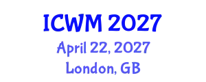 International Conference on Waste Management (ICWM) April 22, 2027 - London, United Kingdom