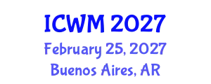International Conference on Waste Management (ICWM) February 25, 2027 - Buenos Aires, Argentina