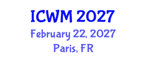 International Conference on Waste Management (ICWM) February 22, 2027 - Paris, France