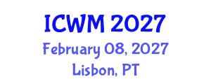 International Conference on Waste Management (ICWM) February 08, 2027 - Lisbon, Portugal