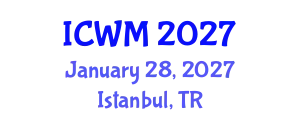 International Conference on Waste Management (ICWM) January 28, 2027 - Istanbul, Turkey