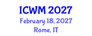 International Conference on Waste Management (ICWM) February 18, 2027 - Rome, Italy