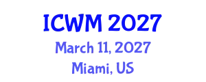 International Conference on Waste Management (ICWM) March 11, 2027 - Miami, United States