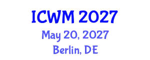 International Conference on Waste Management (ICWM) May 20, 2027 - Berlin, Germany