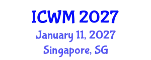 International Conference on Waste Management (ICWM) January 11, 2027 - Singapore, Singapore