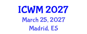 International Conference on Waste Management (ICWM) March 25, 2027 - Madrid, Spain