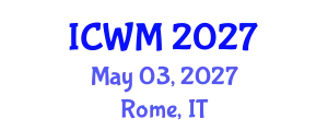 International Conference on Waste Management (ICWM) May 03, 2027 - Rome, Italy