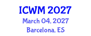 International Conference on Waste Management (ICWM) March 04, 2027 - Barcelona, Spain