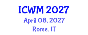 International Conference on Waste Management (ICWM) April 08, 2027 - Rome, Italy