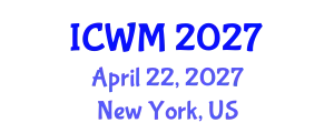 International Conference on Waste Management (ICWM) April 22, 2027 - New York, United States