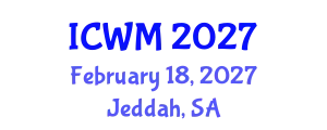 International Conference on Waste Management (ICWM) February 18, 2027 - Jeddah, Saudi Arabia