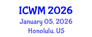 International Conference on Waste Management (ICWM) January 05, 2026 - Honolulu, United States