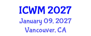 International Conference on Waste Management (ICWM) January 09, 2027 - Vancouver, Canada