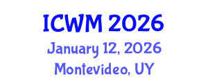 International Conference on Waste Management (ICWM) January 12, 2026 - Montevideo, Uruguay