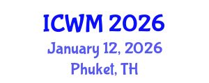 International Conference on Waste Management (ICWM) January 12, 2026 - Phuket, Thailand