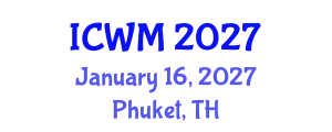 International Conference on Waste Management (ICWM) January 16, 2027 - Phuket, Thailand