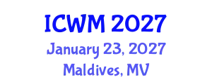 International Conference on Waste Management (ICWM) January 23, 2027 - Maldives, Maldives