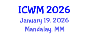 International Conference on Waste Management (ICWM) January 19, 2026 - Mandalay, Myanmar
