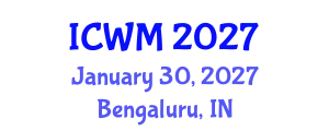 International Conference on Waste Management (ICWM) January 30, 2027 - Bengaluru, India