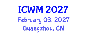 International Conference on Waste Management (ICWM) February 03, 2027 - Guangzhou, China