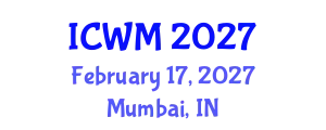 International Conference on Waste Management (ICWM) February 17, 2027 - Mumbai, India
