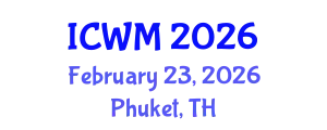 International Conference on Waste Management (ICWM) February 23, 2026 - Phuket, Thailand