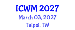 International Conference on Waste Management (ICWM) March 03, 2027 - Taipei, Taiwan