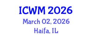 International Conference on Waste Management (ICWM) March 02, 2026 - Haifa, Israel