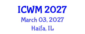 International Conference on Waste Management (ICWM) March 03, 2027 - Haifa, Israel