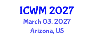 International Conference on Waste Management (ICWM) March 03, 2027 - Arizona, United States