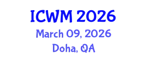 International Conference on Waste Management (ICWM) March 09, 2026 - Doha, Qatar