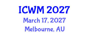 International Conference on Waste Management (ICWM) March 17, 2027 - Melbourne, Australia