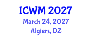 International Conference on Waste Management (ICWM) March 24, 2027 - Algiers, Algeria