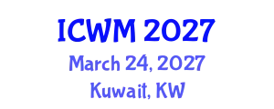 International Conference on Waste Management (ICWM) March 24, 2027 - Kuwait, Kuwait