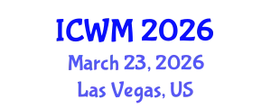 International Conference on Waste Management (ICWM) March 23, 2026 - Las Vegas, United States