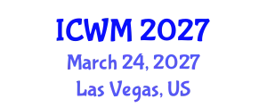 International Conference on Waste Management (ICWM) March 24, 2027 - Las Vegas, United States