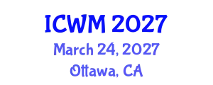 International Conference on Waste Management (ICWM) March 24, 2027 - Ottawa, Canada