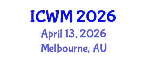 International Conference on Waste Management (ICWM) April 13, 2026 - Melbourne, Australia