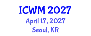 International Conference on Waste Management (ICWM) April 17, 2027 - Seoul, Republic of Korea