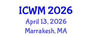 International Conference on Waste Management (ICWM) April 13, 2026 - Marrakesh, Morocco
