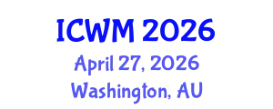 International Conference on Waste Management (ICWM) April 27, 2026 - Washington, Australia