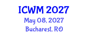 International Conference on Waste Management (ICWM) May 08, 2027 - Bucharest, Romania