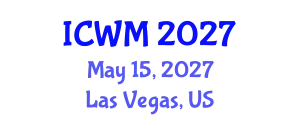 International Conference on Waste Management (ICWM) May 15, 2027 - Las Vegas, United States